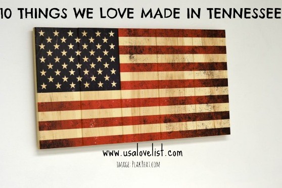 10 Things We Love Made in Tennessee