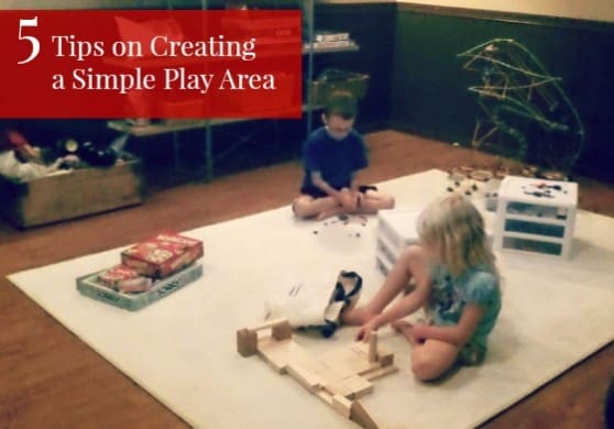 5 Tips on Creating a Simple Play Area