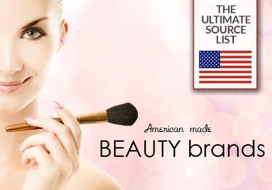 Ultimate Source List: American Made Beauty Brands