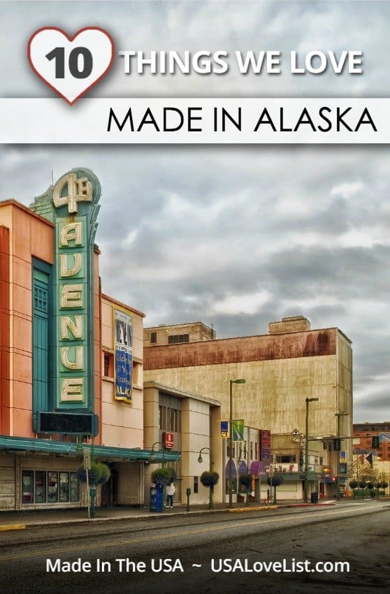 10 Things We Love, Made in Alaska USA Love List