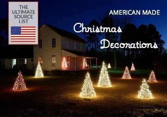 Christmas Decorations Made in USA  Deck the Halls with this Source List