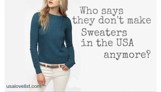 Who says they don't make sweaters in the USA anymore?