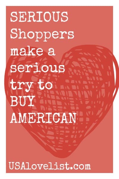 Serious shoppers make a serious try to BUY AMERICAN. Click here to access DEALS on Made in USA.