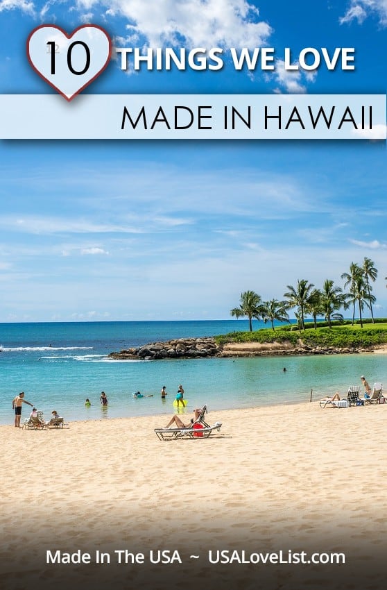 Stuff we love, made in Hawaii