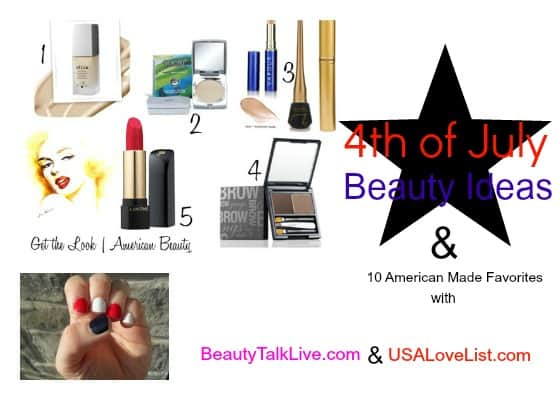 Show Your American Made Pride:  Fourth  of July Beauty Ideas Plus 10 Made in USA Beauty Favorites