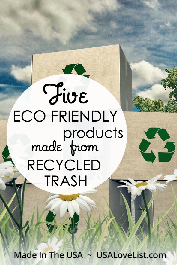 Eco friendly products made in USA from recycled trash