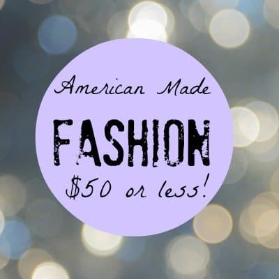 American Made Fashion Finds Under $50