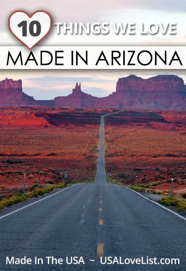 MADE IN ARIZONA: 10 THINGS WE LOVE