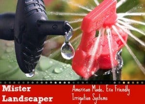 Mister Landscaper #madeinUSA Eco friendly irrigation systems