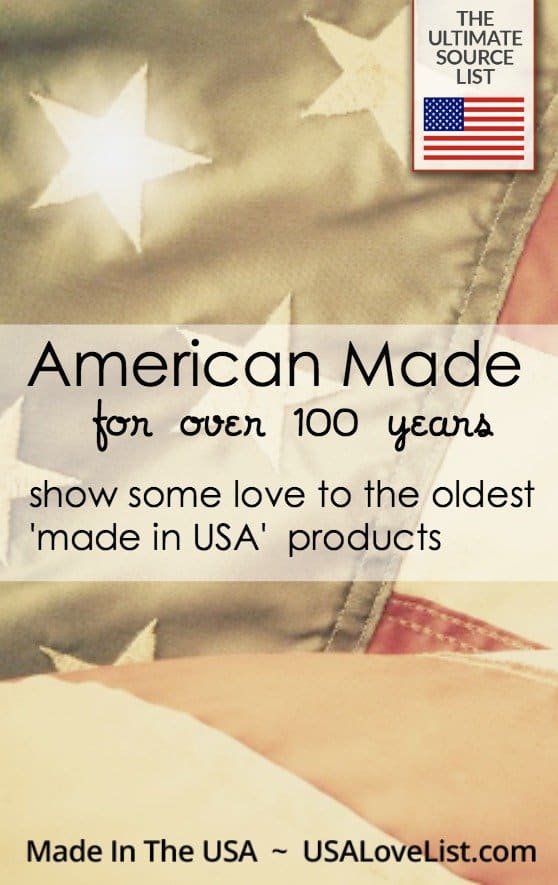 Oldest 'Made in USA' products | These companies prove that manufacturing products in the USA is possible!