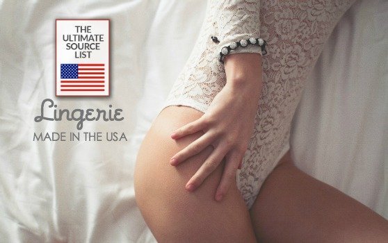 LINGERIE MADE IN THE USA: The Ultimate Source List