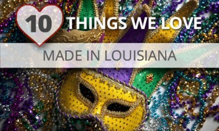 Celebrate Mardi Gras:  Things We Love, Made in Louisiana