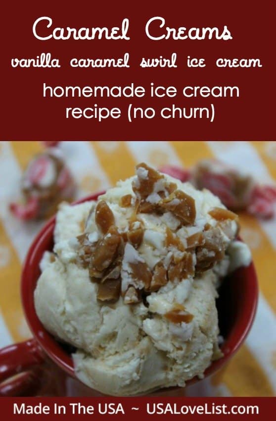 Vanilla caramel swirl homemade ice cream recipe featuring American made Caramel Creams candy 