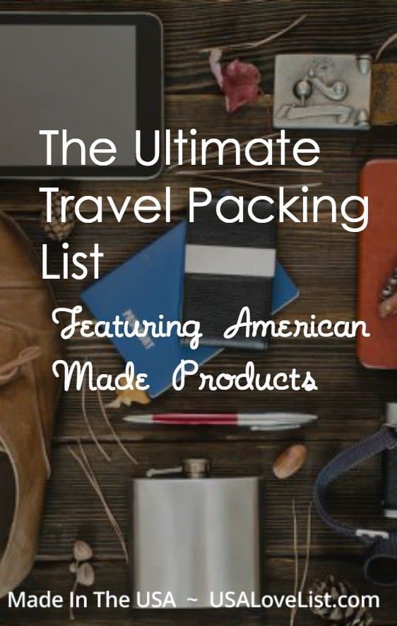 Ultimate Travel Packing List | Featuring American Made Products