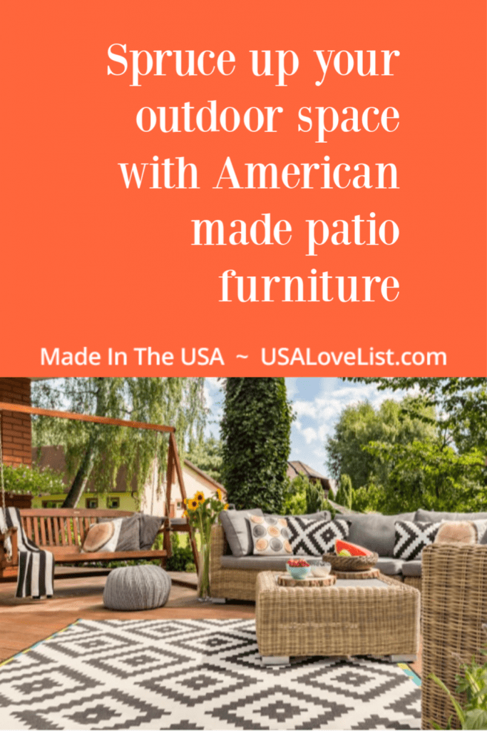 Spruce up your outdoor space with American made patio furniture - USAlovelist.com