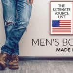 American Made Men’s Boots:  The Ultimate Source List