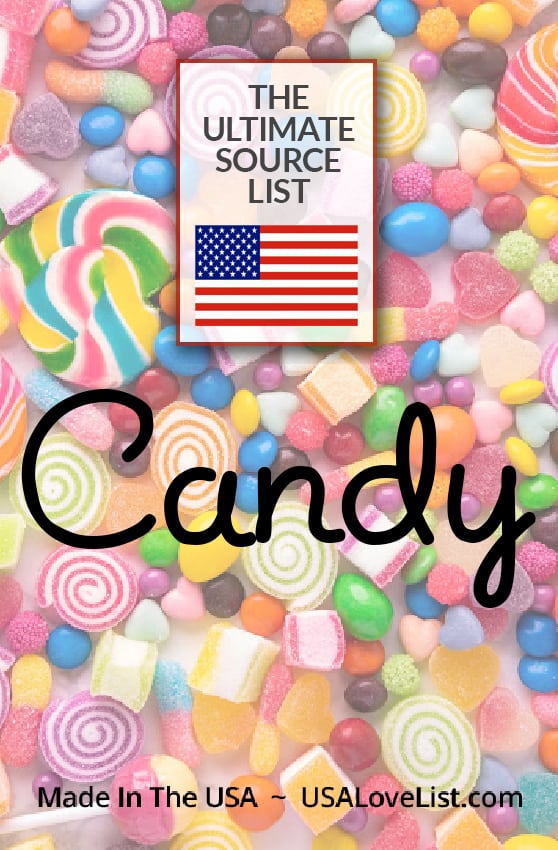 Made in USA Candy: The Ultimate Source List- Hard candy, chocolates, gummy candy, taffy, and more! #candy #usalovelisted #madeinUSA #AmericanMade