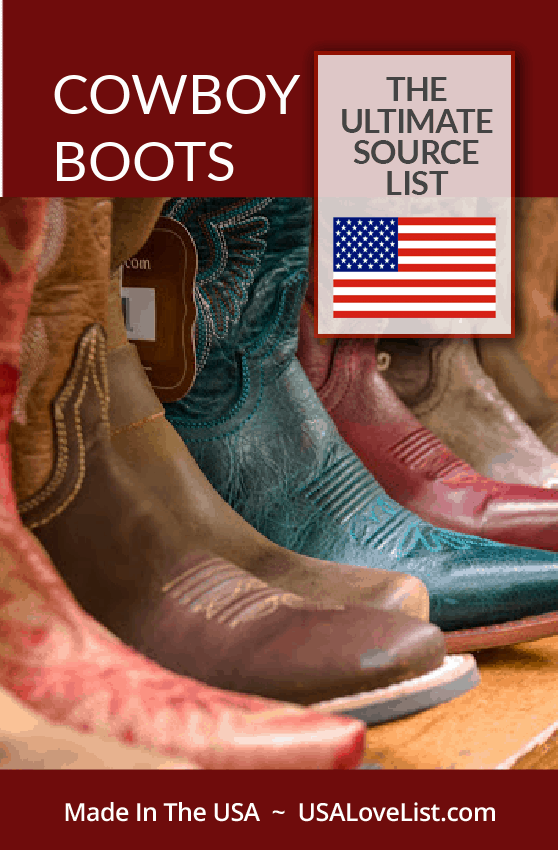 Cowboy Boots Made in the USA: The Ultimate Source List via USA Love List Cowboy boots for men and women, all American made