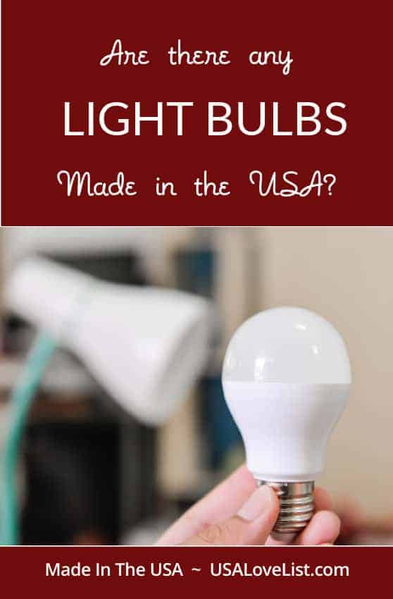 Are there any light bulbs made in the USA? You might be surprised! #usalovelisted #madeinUSA #lightbulbs