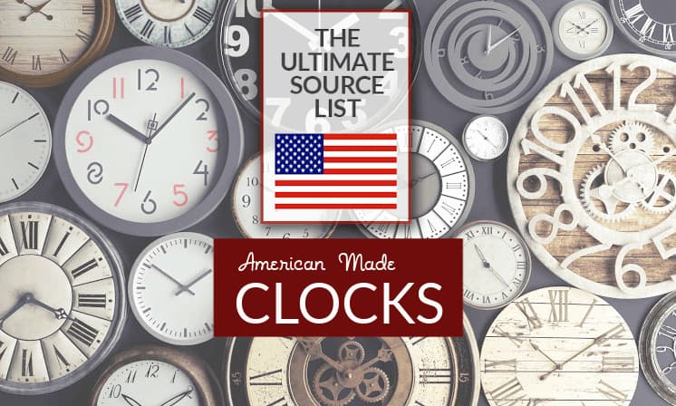 Made in USA Clocks: A Source List for Wall Clocks, Decorative Clocks, Table Clocks, All American Made