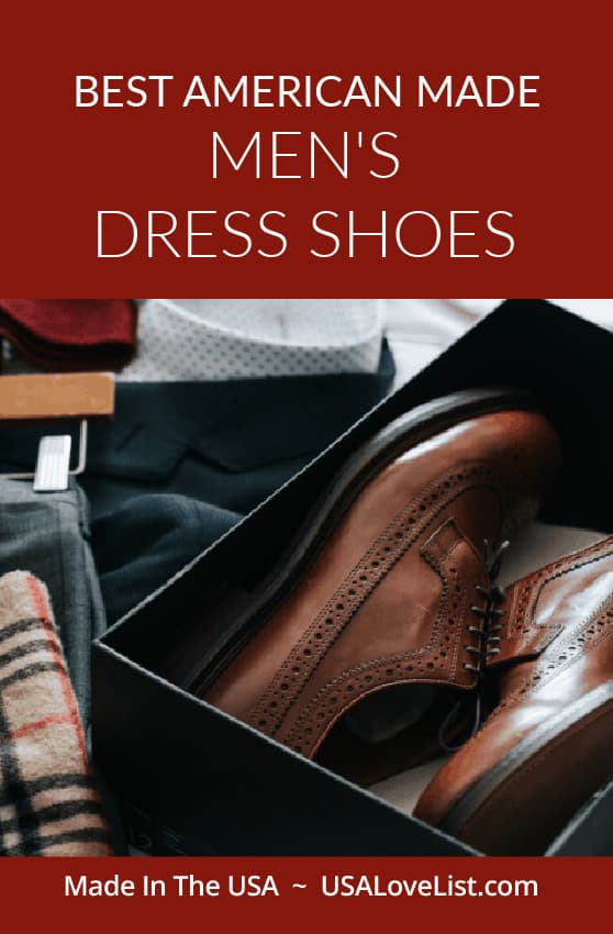 Best American Made Men's Dress Shoes via USA Love List includes men's loafers, oxfords, boots and more all made in the USA. #usalovelisted #madeinUSA #AmericanMade #footwear