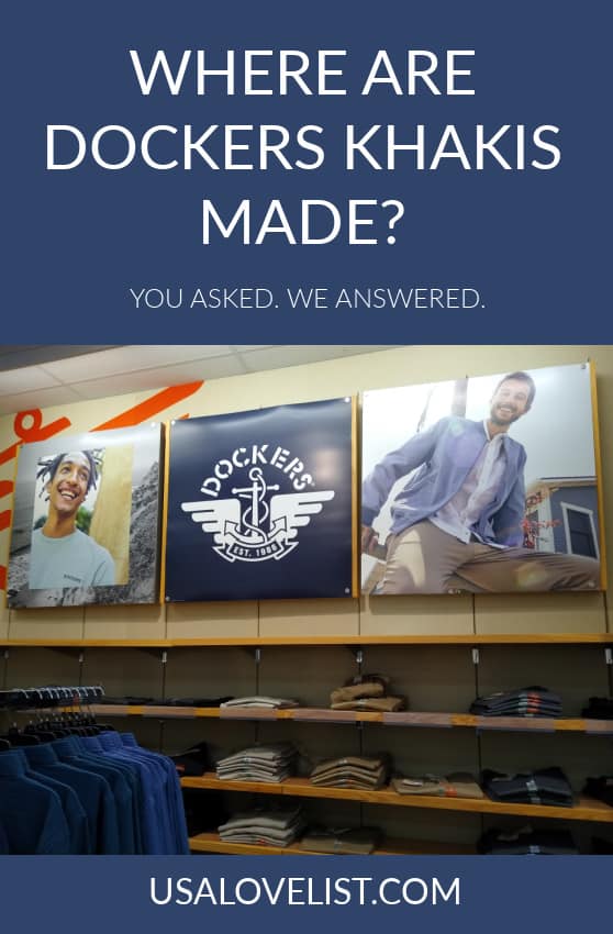 Where are Dockers khakis made? You asked. We answered. via USA Love List 