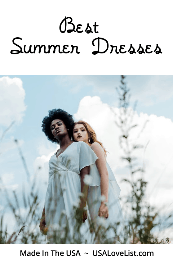 Best Summer Dresses Made in the USA 2021. From everyday dresses to work dresses to formal wear dresses, we found them all American made. #summerdresses #dresses #summer #madeinUSA #usalovelisted 