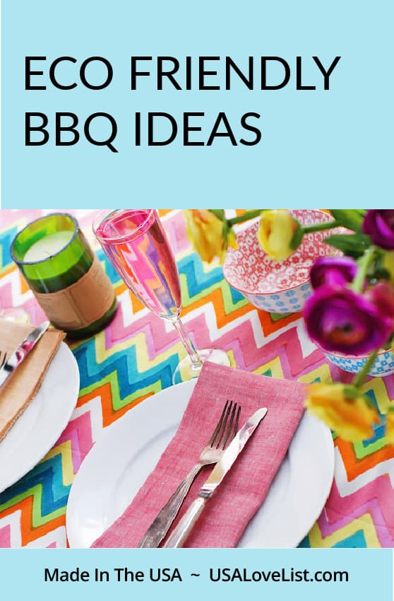 Eco friendly BBQ ideas featuring American made products via USA Love List. #BBQ #EcoFriendly #usalovelisted #madeinUSA