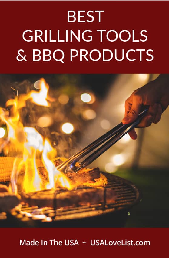 Best grilling tools and BBQ products all American made via USA Love List 