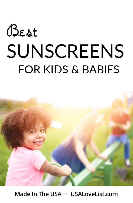 Best Sunscreens for Kids and Babies all American made via USA Love List