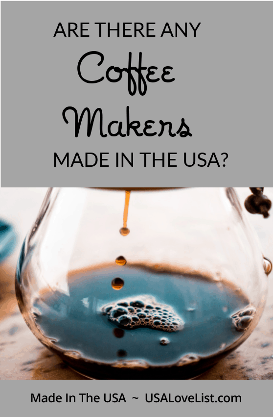 Are there any coffee makers made in the USA? We let you know. 