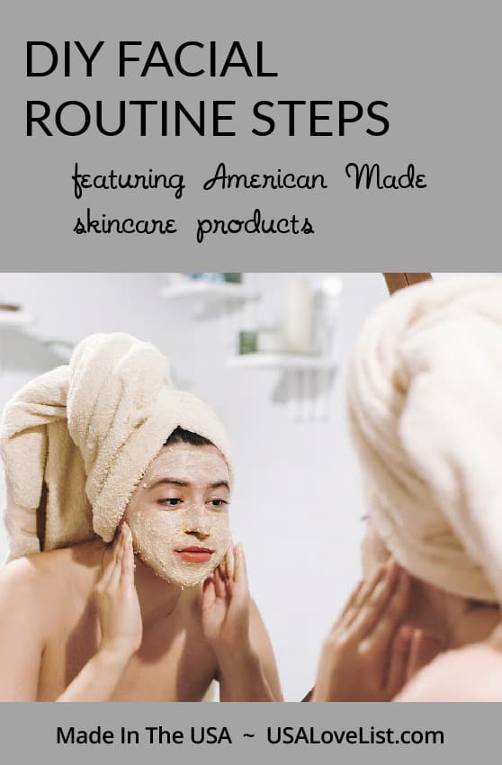 DIY facial routine steps featuring American made products #facial #usalovelisted #madeinUSA
