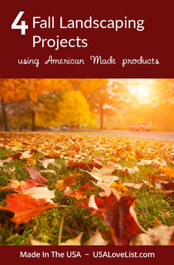 Fall landscaping projects using American made products