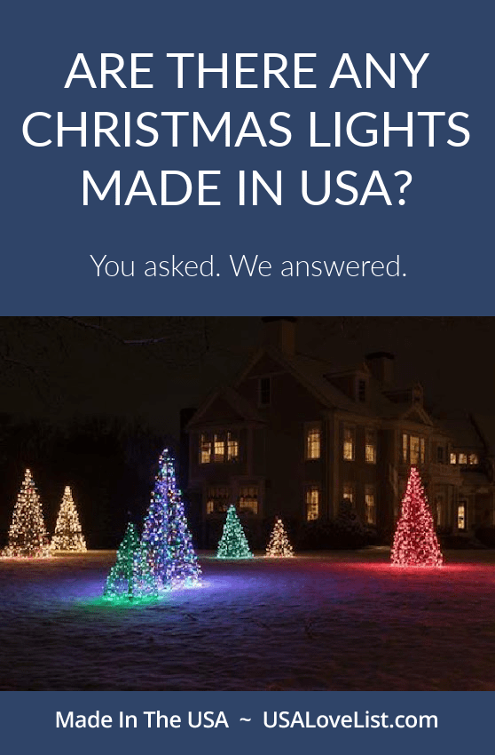 Are there any Christmas lights made in USA? You asked. We answered. Via USALoveList.com #Christmas #decorations #madeinUSA #USALoveListed