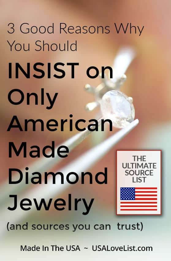 3 Good Reasons Why YouSHould Insist on Only American Made Diamond Jewelry (and sources you can trust) via USAlovelist.com