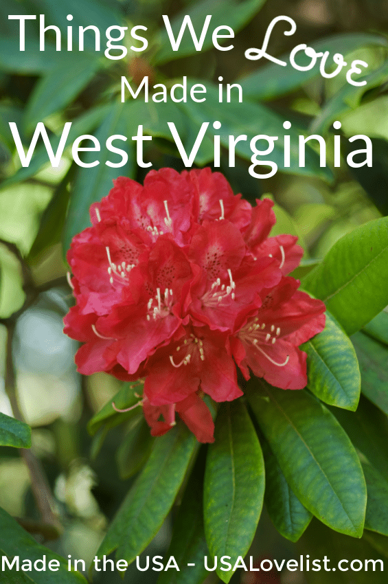 Things we love made in West Virginia via USALoveList.com. Are your favorite products on our list? #westvirginia #madein #AmericanMade
