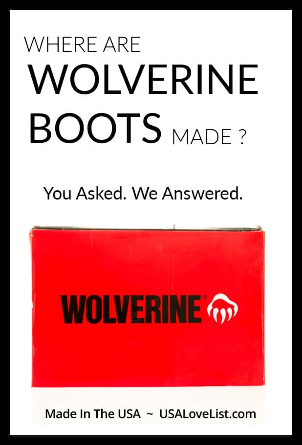 Are Wolverine Boots Made in USA? You aked, we answered via USA Love List 