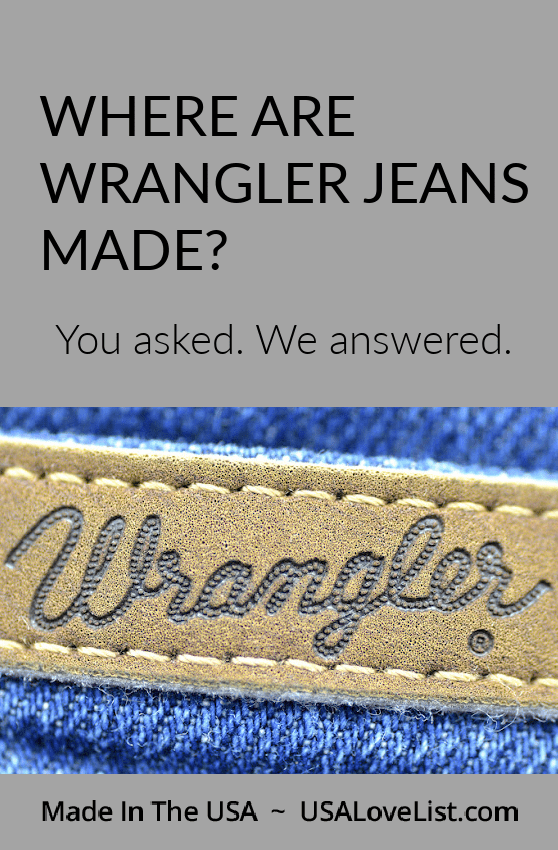 Are Wrangler Jeans Made in the USA? You asked. We answered. via USA Love List. 