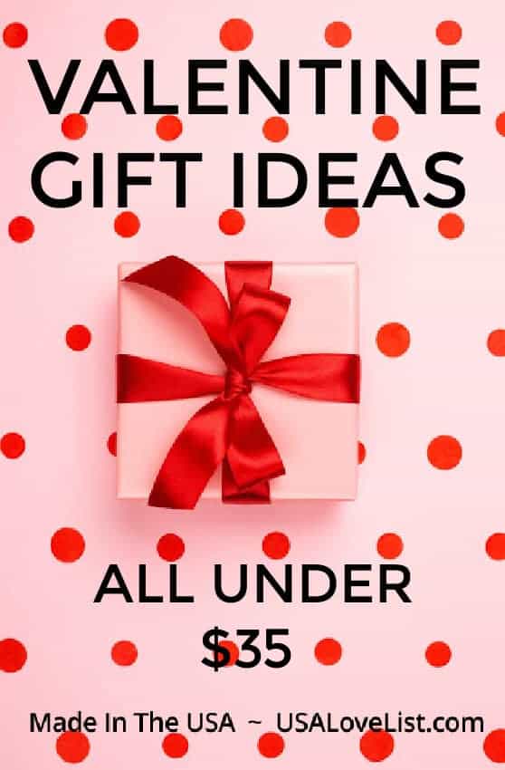 Affordable Valentine Gifts for Under $35 all Made in The USA via USALoveList.com