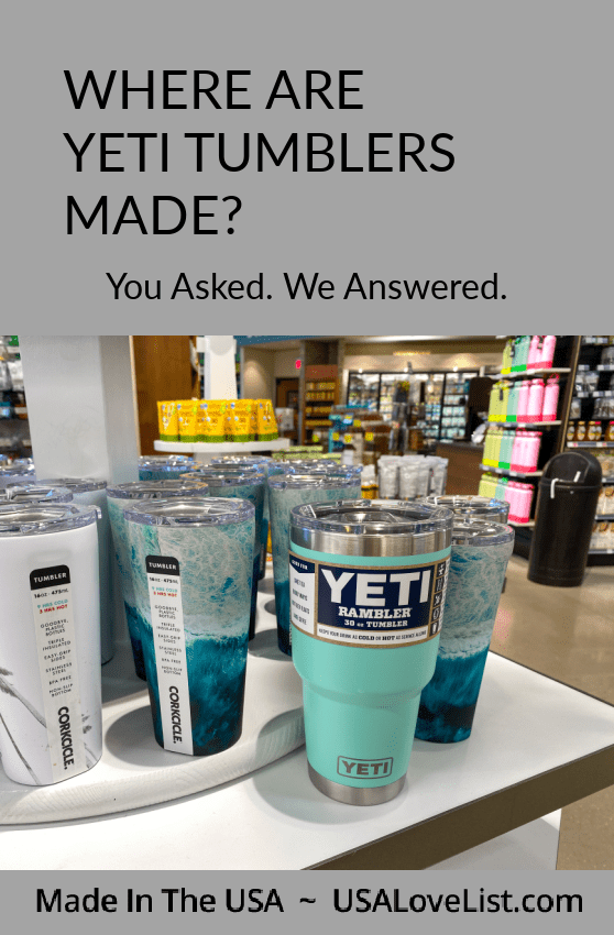 Where are Yeti Tumblers made? You asked. We answered. Usalovelist.com