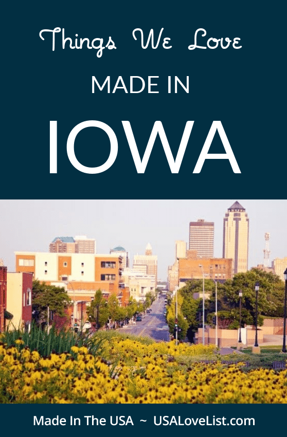 Things we love made in IOWA via USA Love List #madeinIOWA #usalovelisted #madeinusa #AmericanMade 