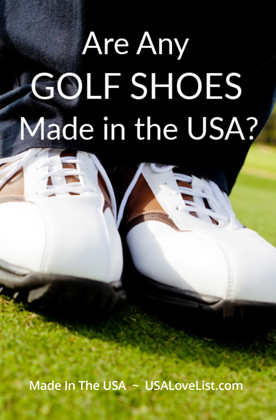 Are there any golf shoes made in the USA? You asked. We answered. #golf #golfing #fathersday #shoes #usalovelisted